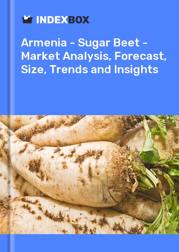 Report Armenia - Sugar Beet - Market Analysis, Forecast, Size, Trends and Insights for 499$