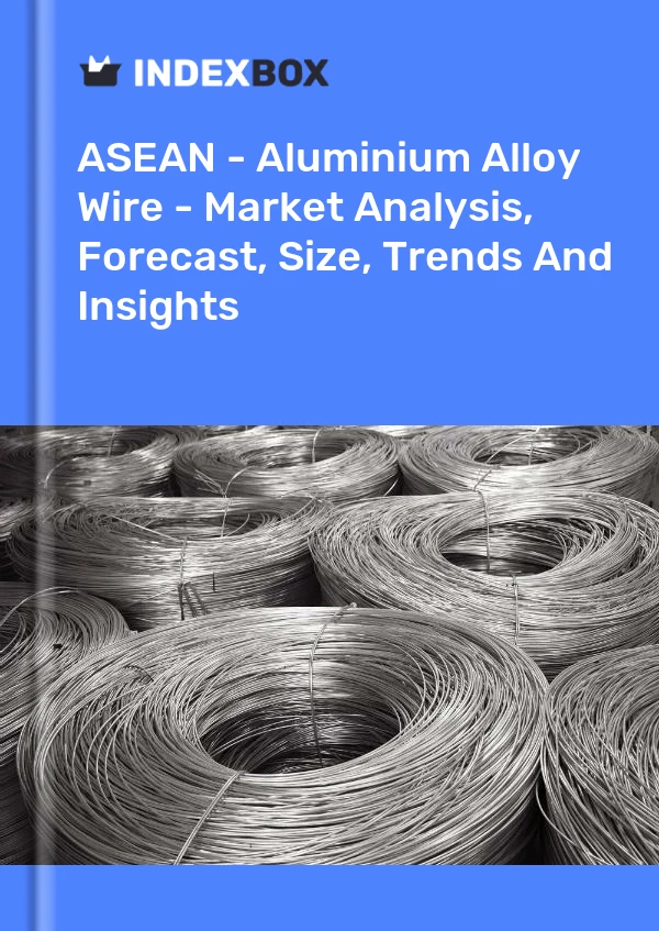 Report ASEAN - Aluminium Alloy Wire - Market Analysis, Forecast, Size, Trends and Insights for 499$