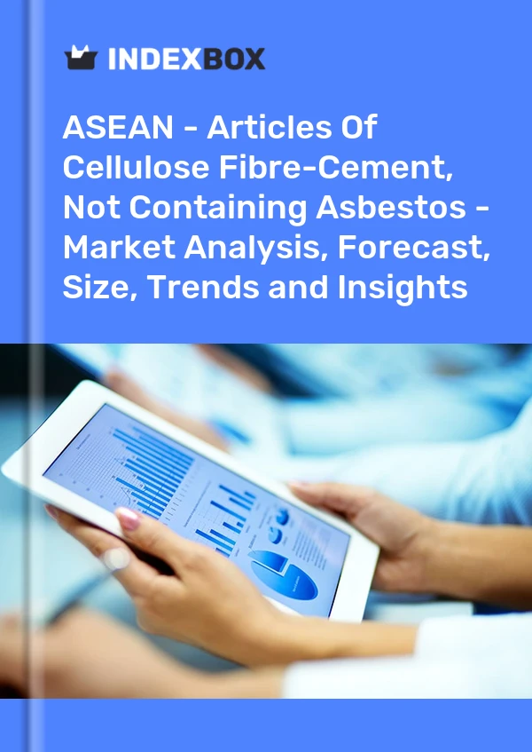 Report ASEAN - Articles of Cellulose Fibre-Cement, not Containing Asbestos - Market Analysis, Forecast, Size, Trends and Insights for 499$