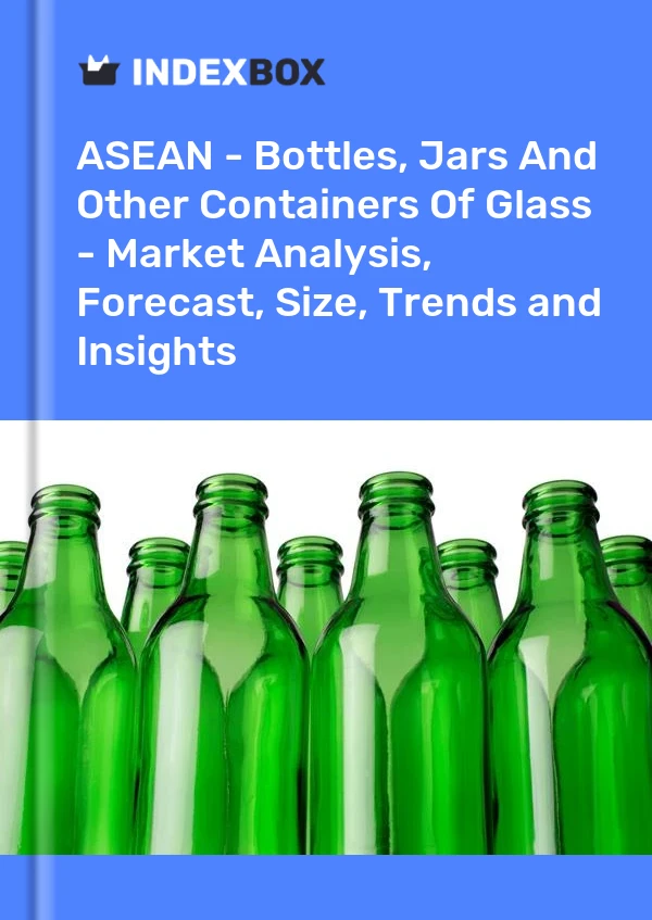 Report ASEAN - Bottles, Jars and Other Containers of Glass - Market Analysis, Forecast, Size, Trends and Insights for 499$