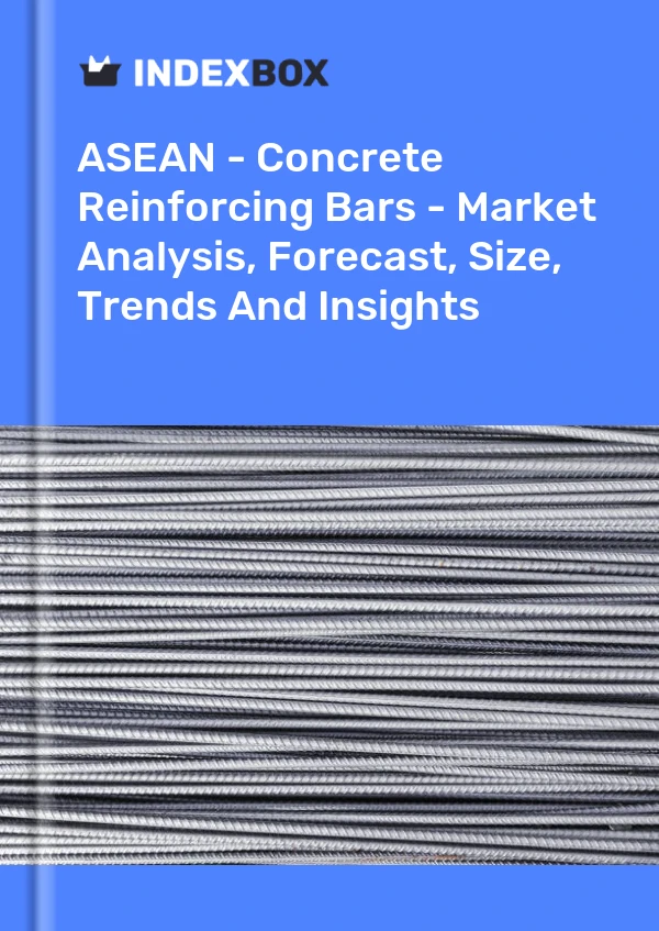 Report ASEAN - Concrete Reinforcing Bars - Market Analysis, Forecast, Size, Trends and Insights for 499$