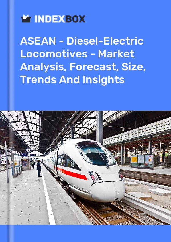 Report ASEAN - Diesel-Electric Locomotives - Market Analysis, Forecast, Size, Trends and Insights for 499$