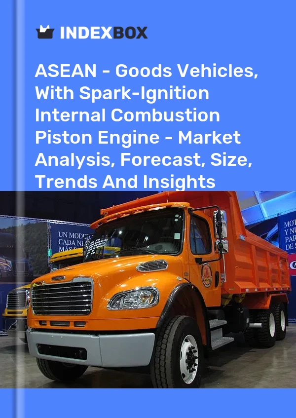 Report ASEAN - Goods Vehicles, With Spark-Ignition Internal Combustion Piston Engine - Market Analysis, Forecast, Size, Trends and Insights for 499$