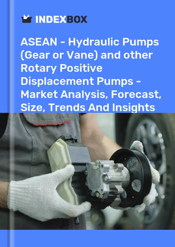 Report ASEAN - Hydraulic Pumps (Gear or Vane) and other Rotary Positive Displacement Pumps - Market Analysis, Forecast, Size, Trends and Insights for 499$