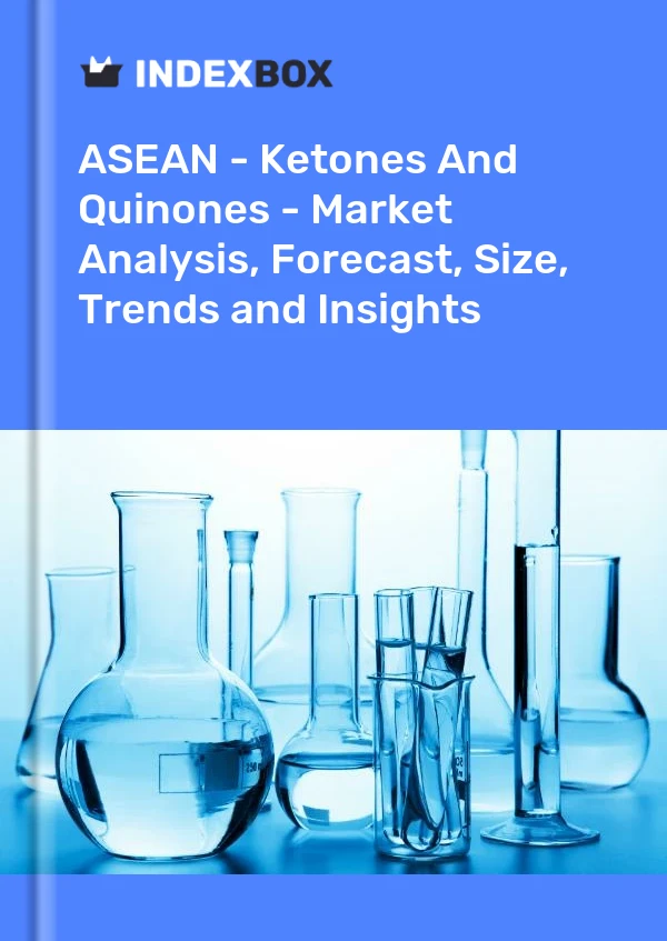 Report ASEAN - Ketones and Quinones - Market Analysis, Forecast, Size, Trends and Insights for 499$