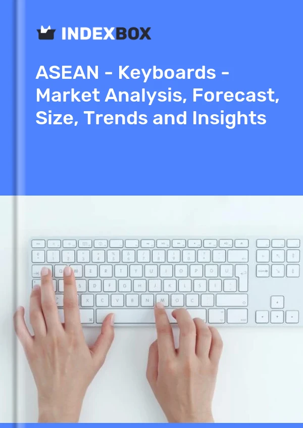 Report ASEAN - Keyboards - Market Analysis, Forecast, Size, Trends and Insights for 499$
