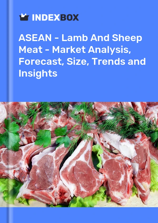 Report ASEAN - Lamb and Sheep Meat - Market Analysis, Forecast, Size, Trends and Insights for 499$