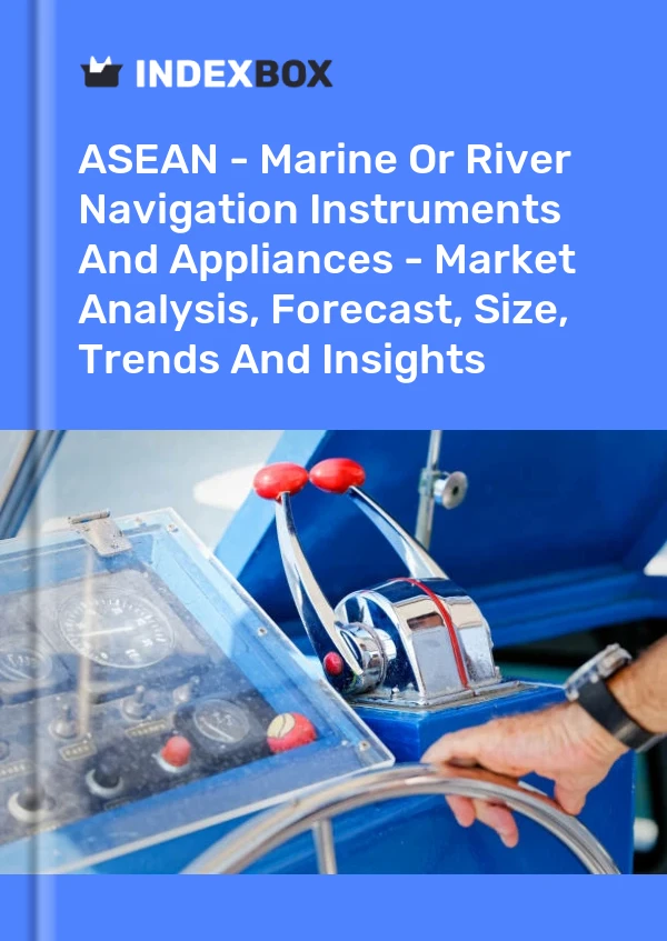 Report ASEAN - Marine or River Navigation Instruments and Appliances - Market Analysis, Forecast, Size, Trends and Insights for 499$
