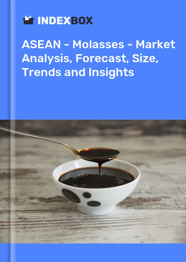 Report ASEAN - Molasses - Market Analysis, Forecast, Size, Trends and Insights for 499$