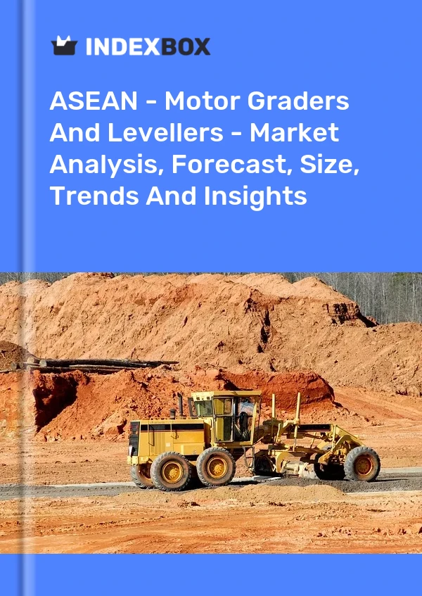 Report ASEAN - Motor Graders and Levellers - Market Analysis, Forecast, Size, Trends and Insights for 499$