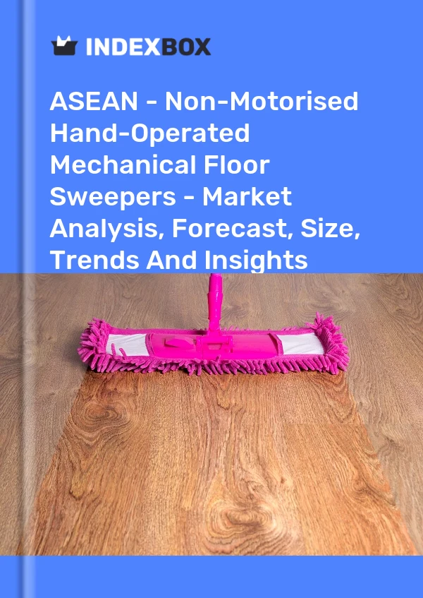 Report ASEAN - Non-Motorised Hand-Operated Mechanical Floor Sweepers - Market Analysis, Forecast, Size, Trends and Insights for 499$