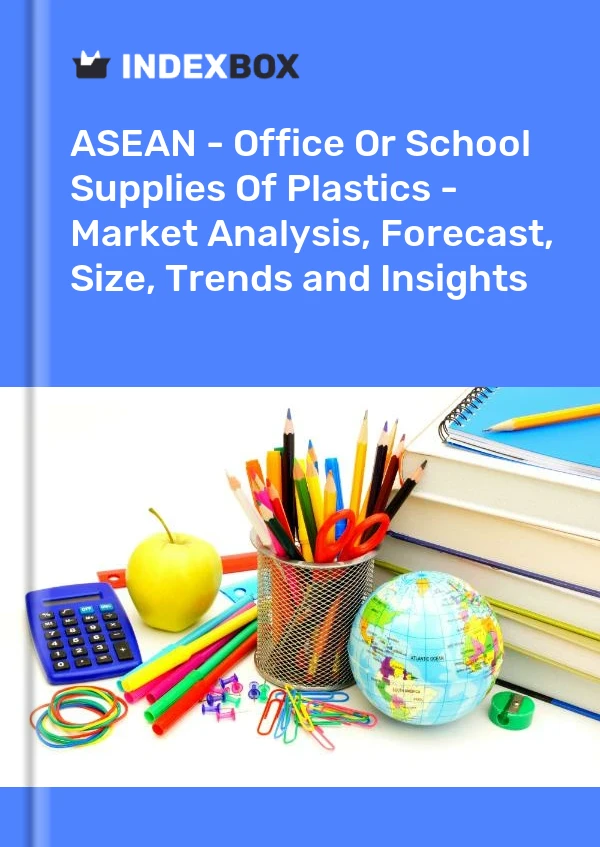 Report ASEAN - Office or School Supplies of Plastics - Market Analysis, Forecast, Size, Trends and Insights for 499$