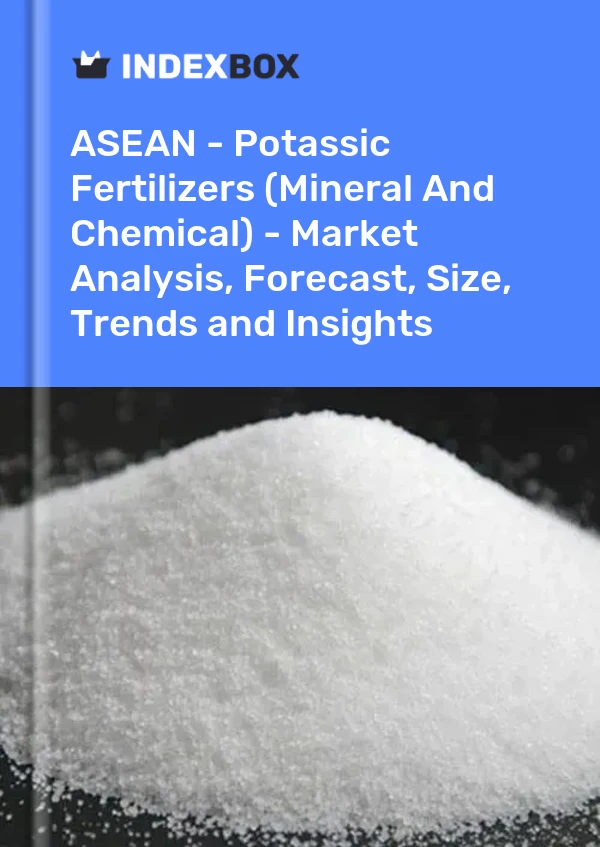 Report ASEAN - Potassic Fertilizers (Mineral and Chemical) - Market Analysis, Forecast, Size, Trends and Insights for 499$