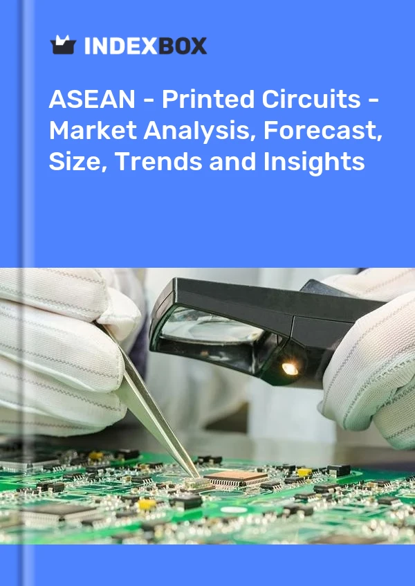 Report ASEAN - Printed Circuits - Market Analysis, Forecast, Size, Trends and Insights for 499$