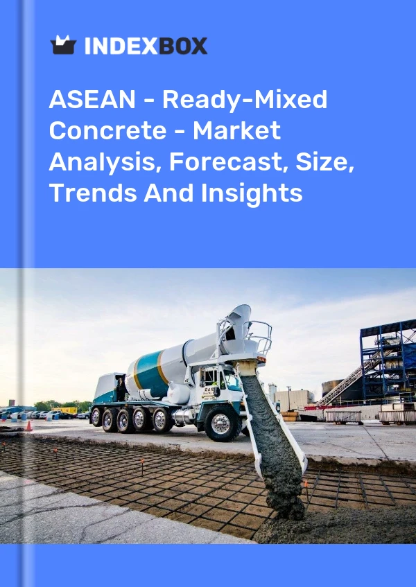 Report ASEAN - Ready-Mixed Concrete - Market Analysis, Forecast, Size, Trends and Insights for 499$