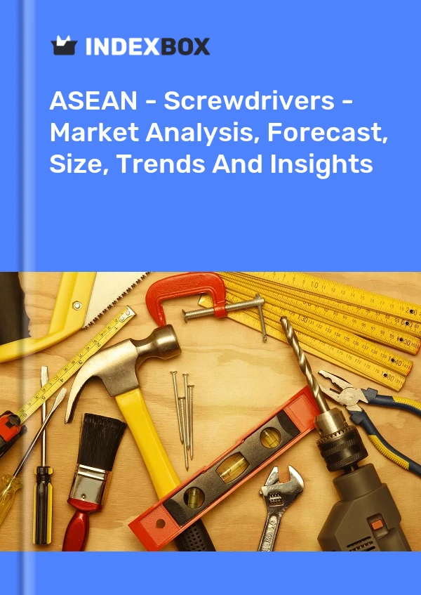 Report ASEAN - Screwdrivers - Market Analysis, Forecast, Size, Trends and Insights for 499$
