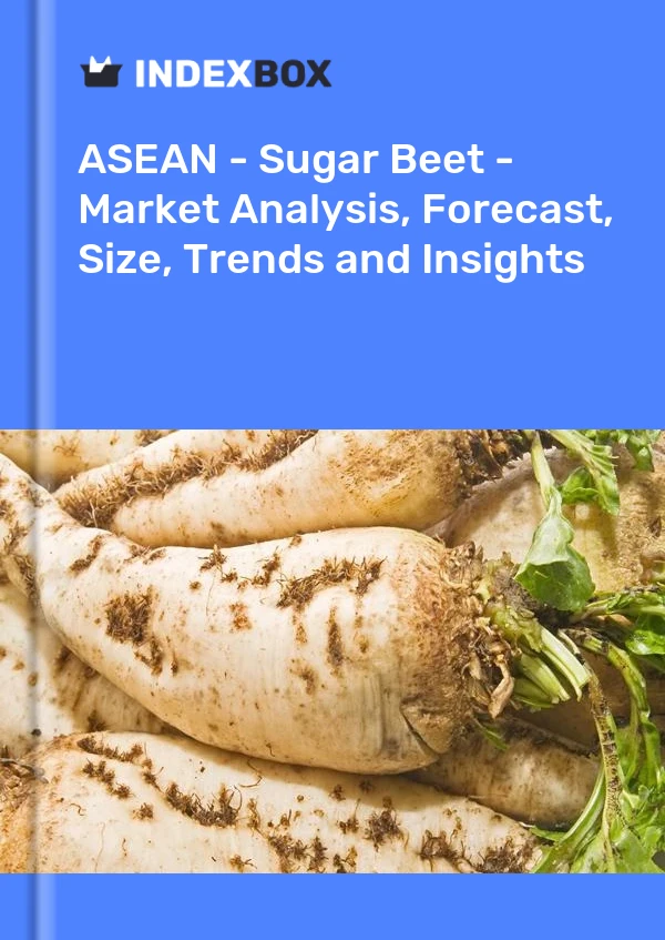 Report ASEAN - Sugar Beet - Market Analysis, Forecast, Size, Trends and Insights for 499$