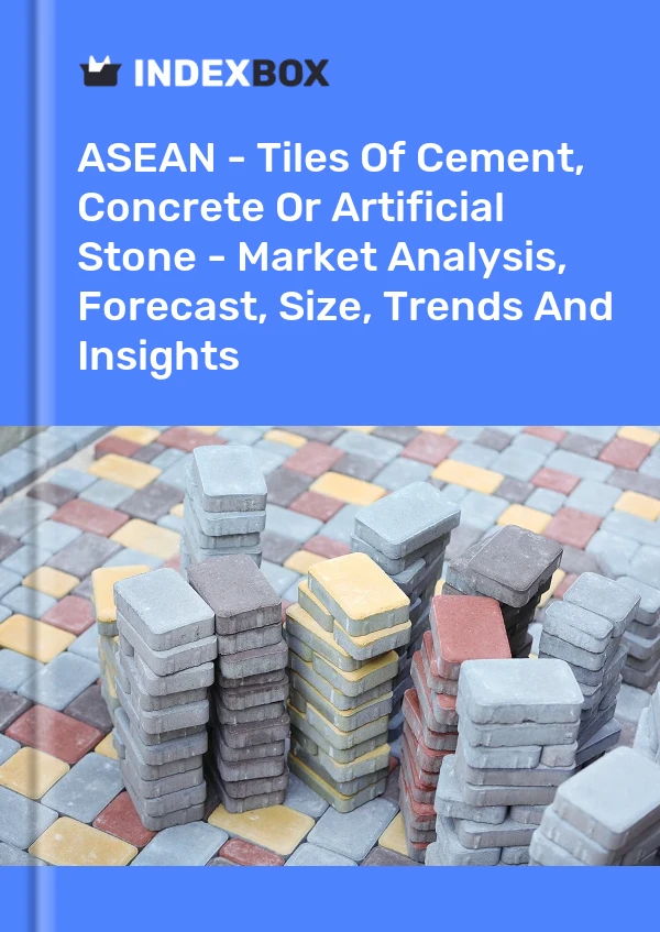 Report ASEAN - Tiles of Cement, Concrete or Artificial Stone - Market Analysis, Forecast, Size, Trends and Insights for 499$