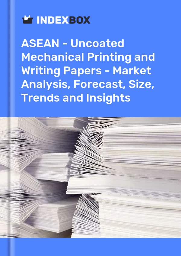 Report ASEAN - Uncoated Mechanical Printing and Writing Papers - Market Analysis, Forecast, Size, Trends and Insights for 499$