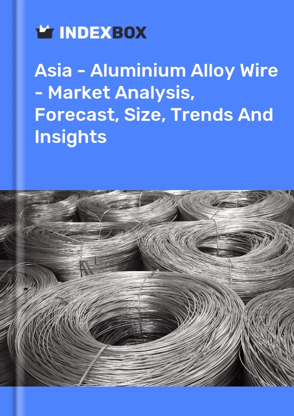 Report Asia - Aluminium Alloy Wire - Market Analysis, Forecast, Size, Trends and Insights for 499$