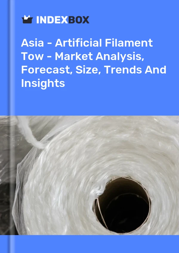 Report Asia - Artificial Filament Tow - Market Analysis, Forecast, Size, Trends and Insights for 499$