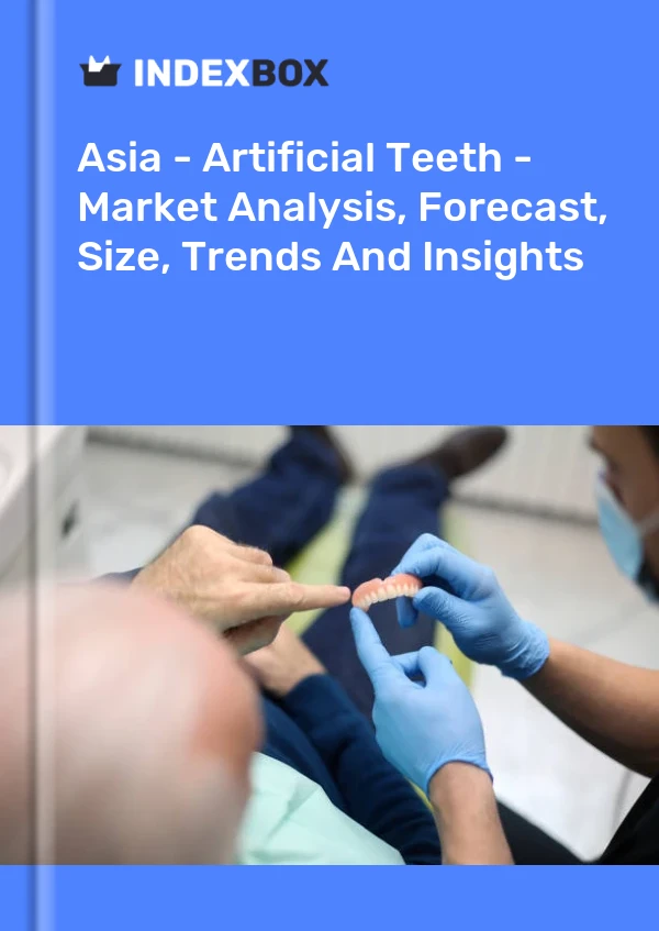 Report Asia - Artificial Teeth - Market Analysis, Forecast, Size, Trends and Insights for 499$