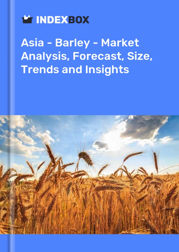 Report Asia - Barley - Market Analysis, Forecast, Size, Trends and Insights for 499$