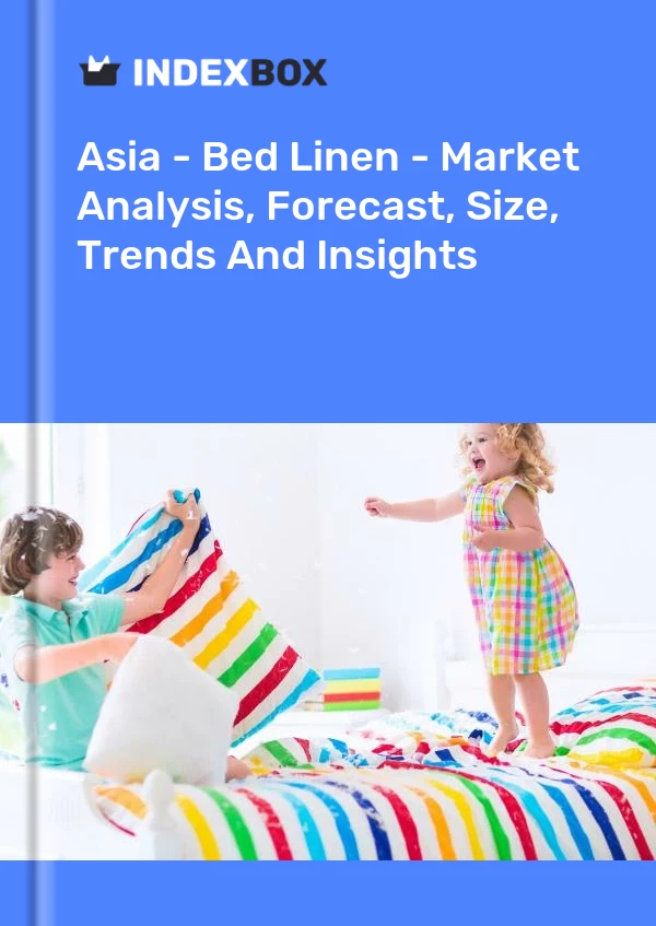 Report Asia - Bed Linen - Market Analysis, Forecast, Size, Trends and Insights for 499$