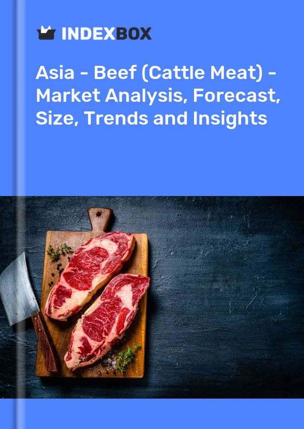 Report Asia - Beef (Cattle Meat) - Market Analysis, Forecast, Size, Trends and Insights for 499$