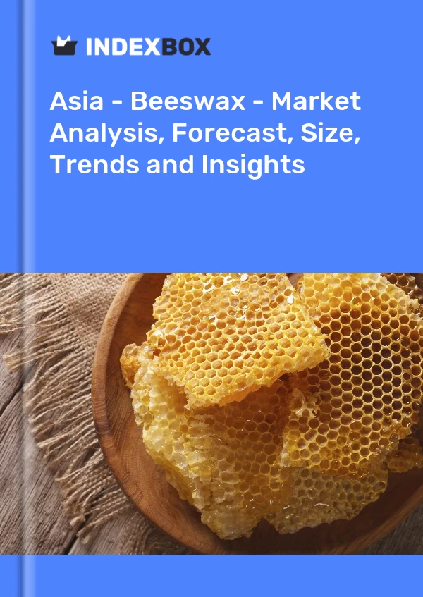 Asia - Beeswax - Market Analysis, Forecast, Size, Trends and Insights