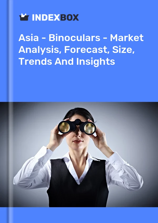 Report Asia - Binoculars - Market Analysis, Forecast, Size, Trends and Insights for 499$