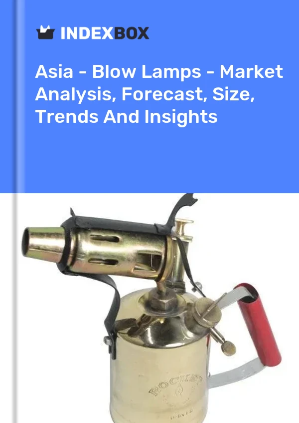 Report Asia - Blow Lamps - Market Analysis, Forecast, Size, Trends and Insights for 499$