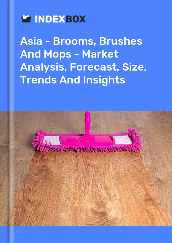 Report Asia - Brooms, Brushes and Mops - Market Analysis, Forecast, Size, Trends and Insights for 499$