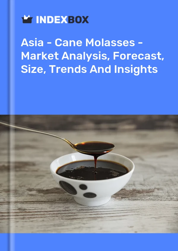 Report Asia - Cane Molasses - Market Analysis, Forecast, Size, Trends and Insights for 499$