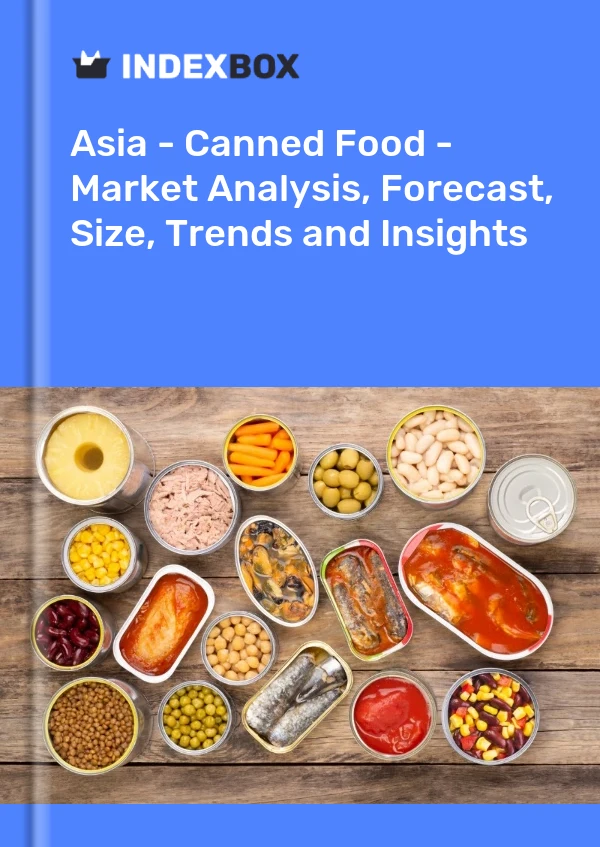 Report Asia - Canned Food - Market Analysis, Forecast, Size, Trends and Insights for 499$