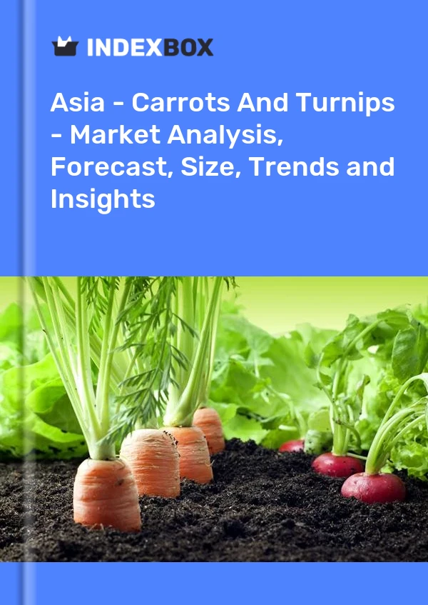 Report Asia - Carrots and Turnips - Market Analysis, Forecast, Size, Trends and Insights for 499$