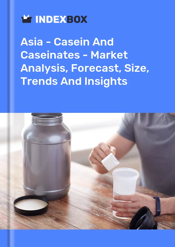 Report Asia - Casein and Caseinates - Market Analysis, Forecast, Size, Trends and Insights for 499$