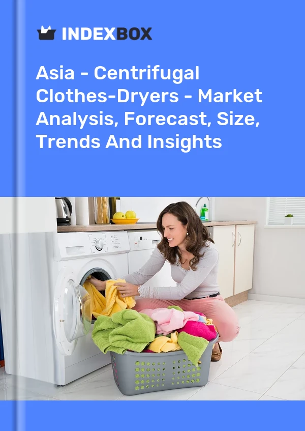 Report Asia - Centrifugal Clothes-Dryers - Market Analysis, Forecast, Size, Trends and Insights for 499$