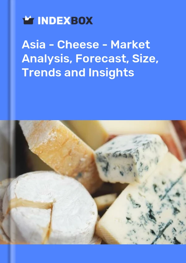 Report Asia - Cheese - Market Analysis, Forecast, Size, Trends and Insights for 499$