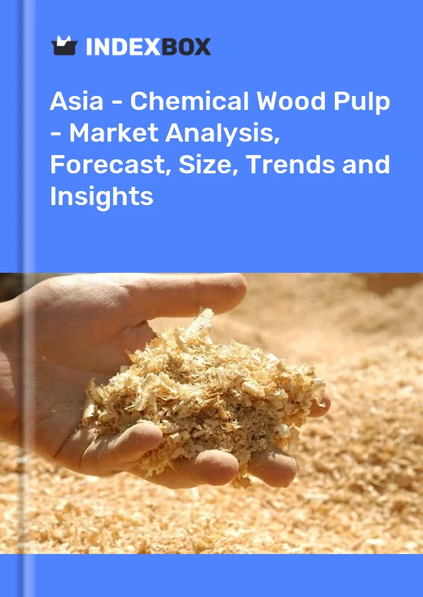 Report Asia - Chemical Wood Pulp - Market Analysis, Forecast, Size, Trends and Insights for 499$