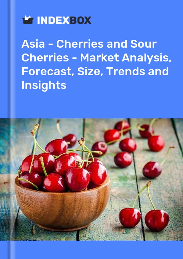 Report Asia - Cherries and Sour Cherries - Market Analysis, Forecast, Size, Trends and Insights for 499$
