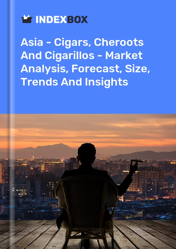 Report Asia - Cigars, Cheroots and Cigarillos - Market Analysis, Forecast, Size, Trends and Insights for 499$
