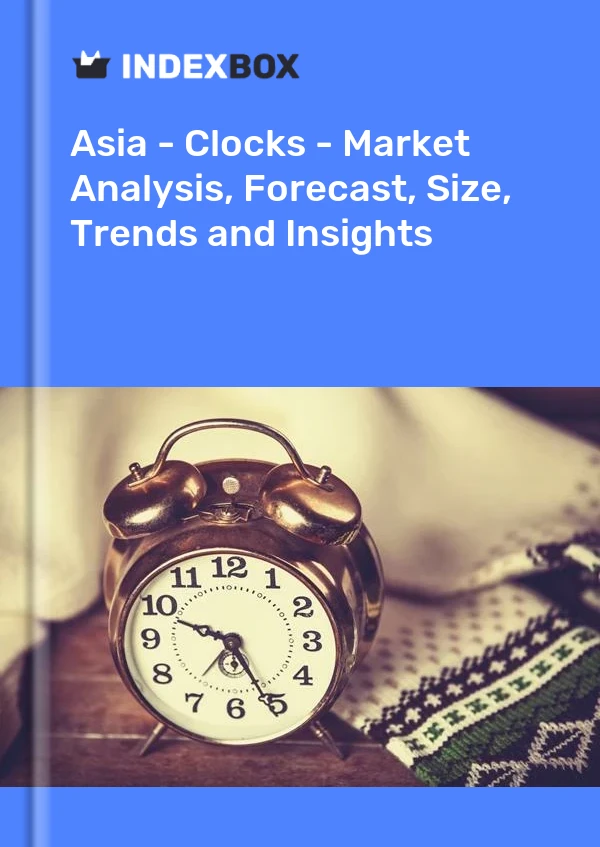 Report Asia - Clocks - Market Analysis, Forecast, Size, Trends and Insights for 499$