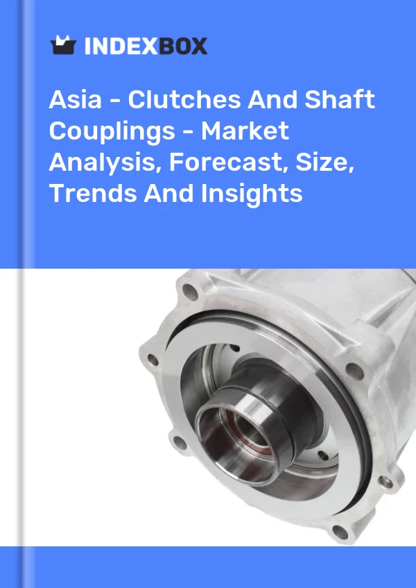 Report Asia - Clutches and Shaft Couplings - Market Analysis, Forecast, Size, Trends and Insights for 499$