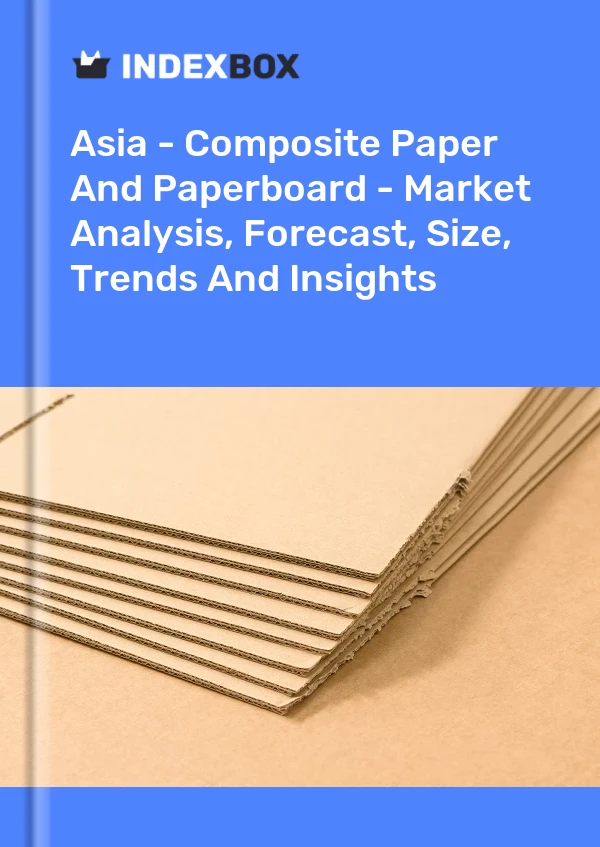 Report Asia - Composite Paper and Paperboard - Market Analysis, Forecast, Size, Trends and Insights for 499$