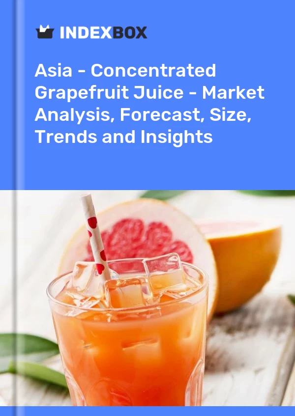 Report Asia - Concentrated Grapefruit Juice - Market Analysis, Forecast, Size, Trends and Insights for 499$