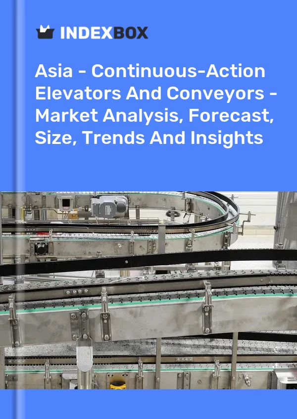 Report Asia - Continuous-Action Elevators and Conveyors - Market Analysis, Forecast, Size, Trends and Insights for 499$