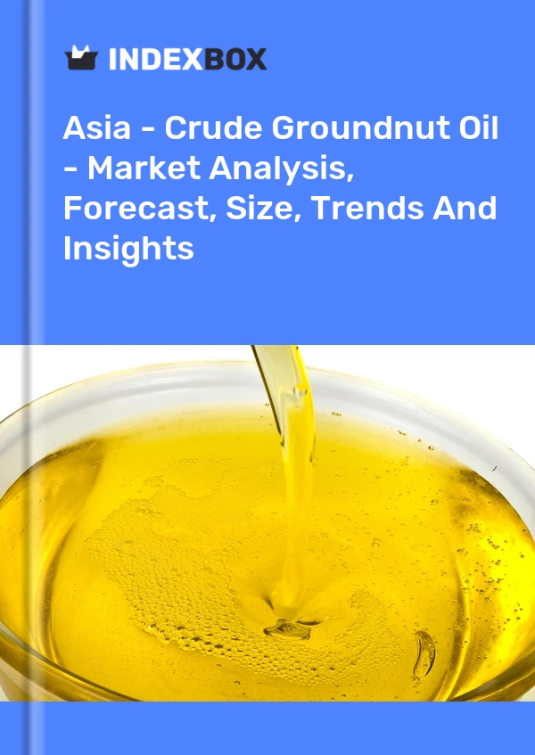 Report Asia - Crude Groundnut Oil - Market Analysis, Forecast, Size, Trends and Insights for 499$