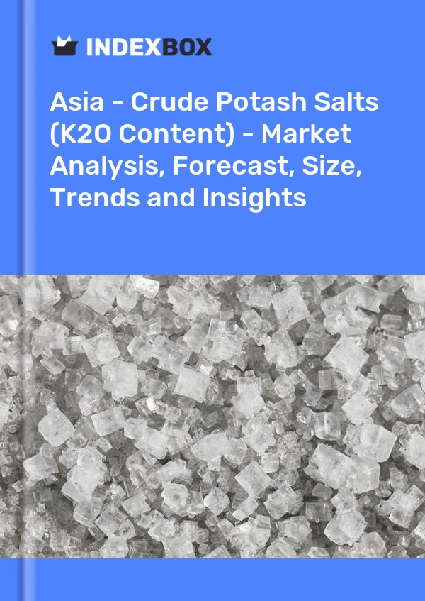Report Asia - Crude Potash Salts (K2O Content) - Market Analysis, Forecast, Size, Trends and Insights for 499$