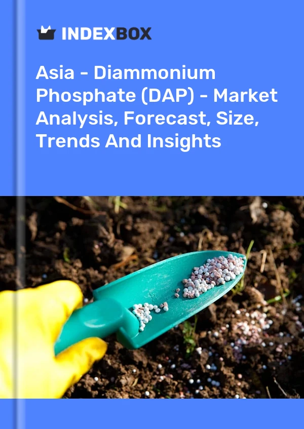 Report Asia - Diammonium Phosphate (DAP) - Market Analysis, Forecast, Size, Trends and Insights for 499$